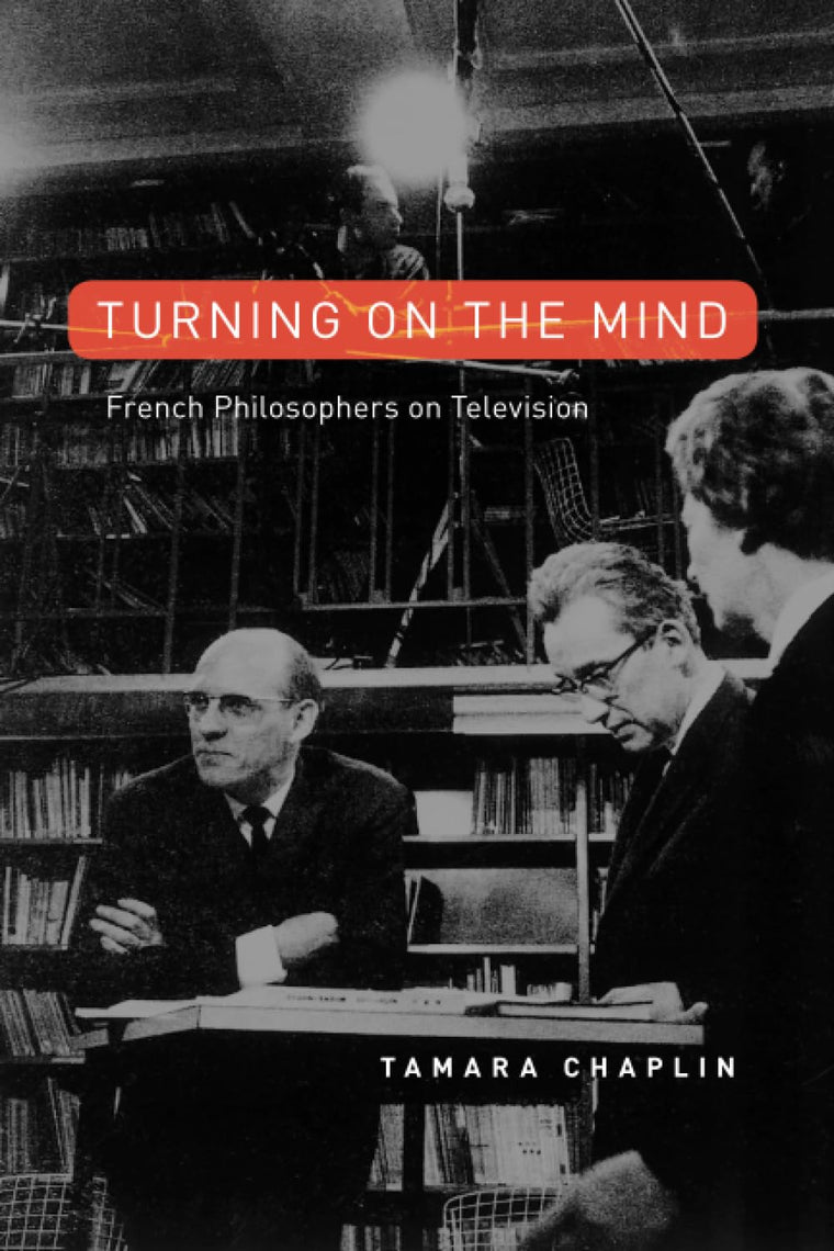 Turning On the Mind: French Philosophers on Television