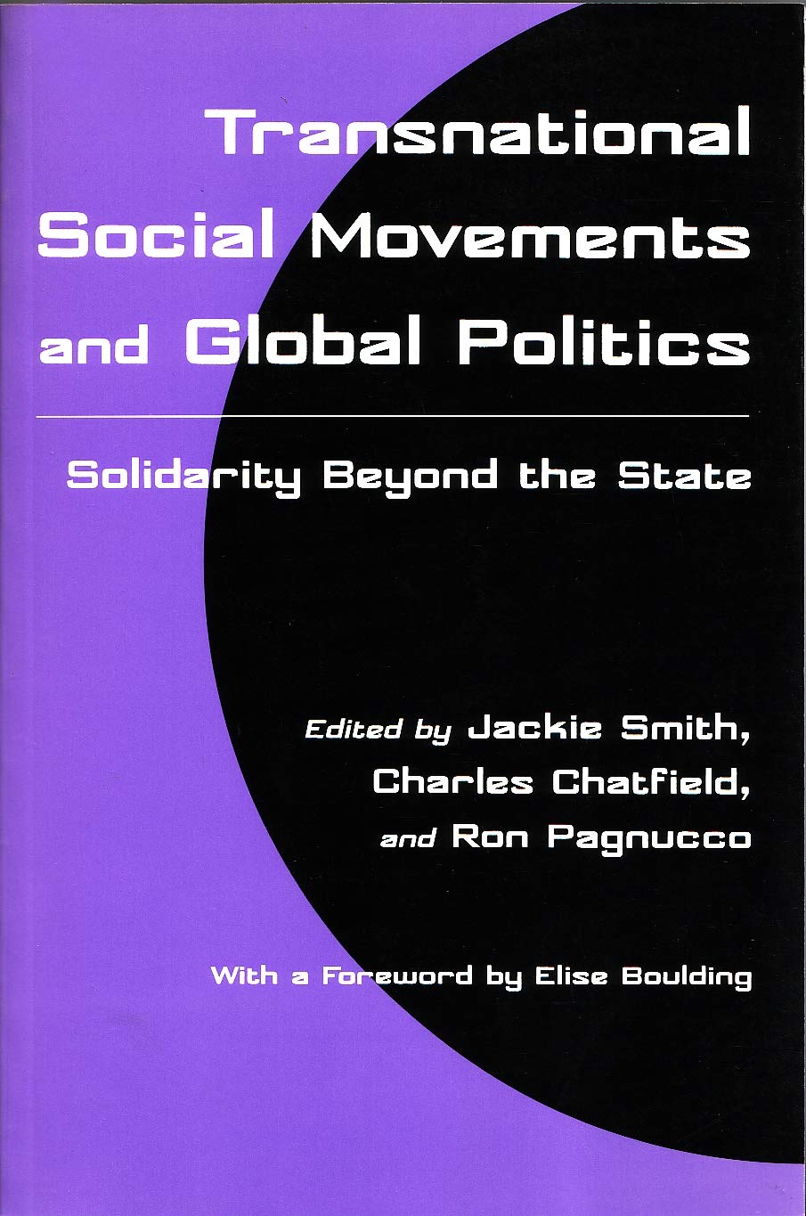 Transnational Social Movements and Global Politics: Solidarity Beyond the State (Syracuse Studies on Peace and Conflict Resolution)