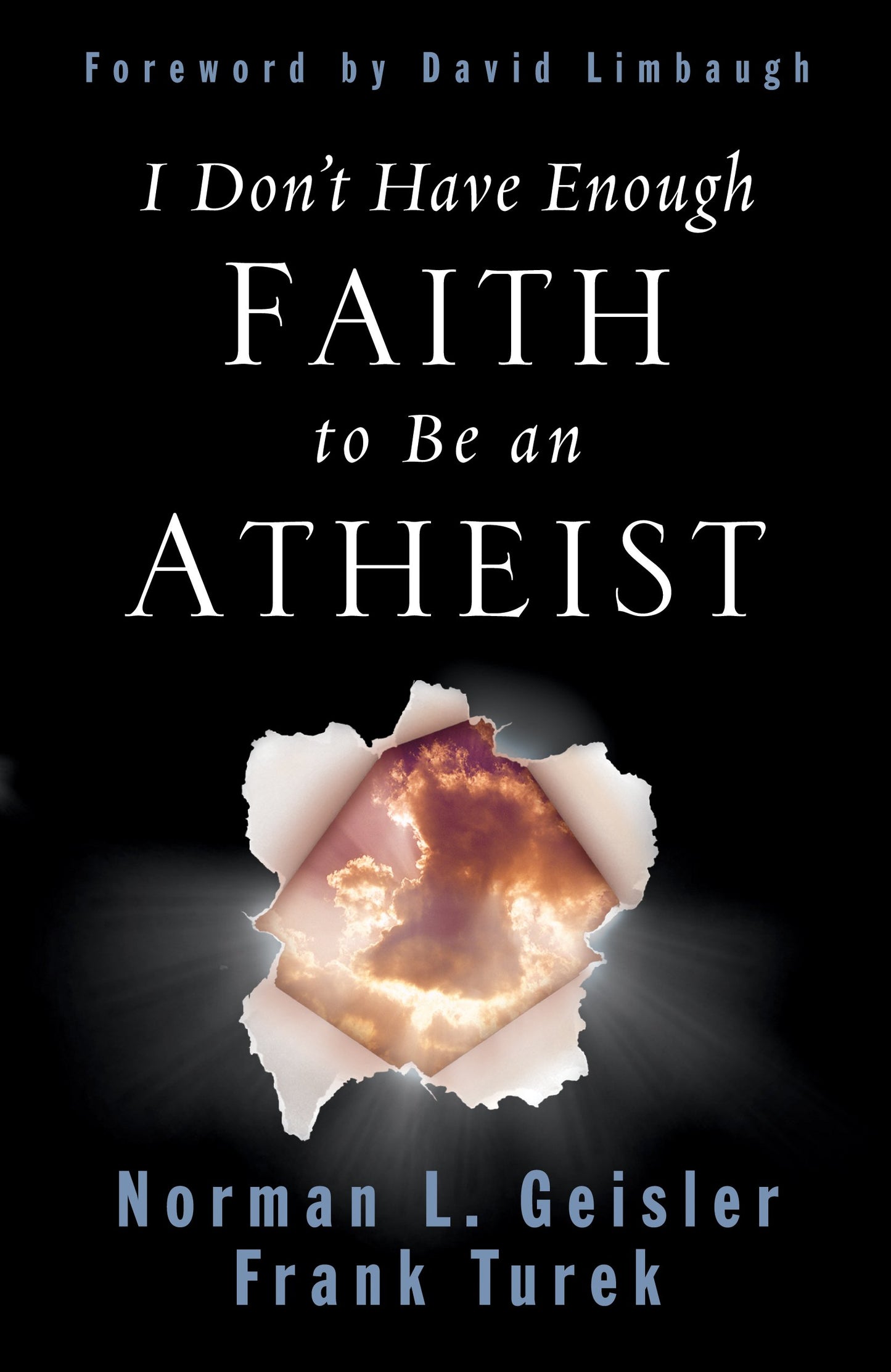 I Don't Have Enough Faith to Be an Atheist by Norman L. Geis (New)