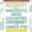 Recovery from Narcissistic Abuse, Gaslighting, Codependency and Complex PTSD (4 Books in 1): Workbook and Guide to Overcome Trauma, Toxic ... and Recover from Unhealthy Relationships)