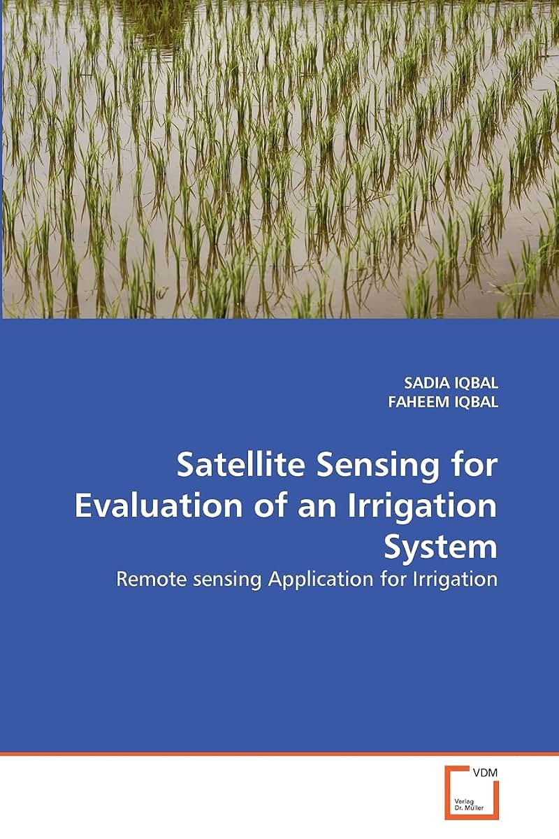 Satellite Sensing for Evaluation of an Irrigation System: Remote sensing Application for Irrigation (German Edition)