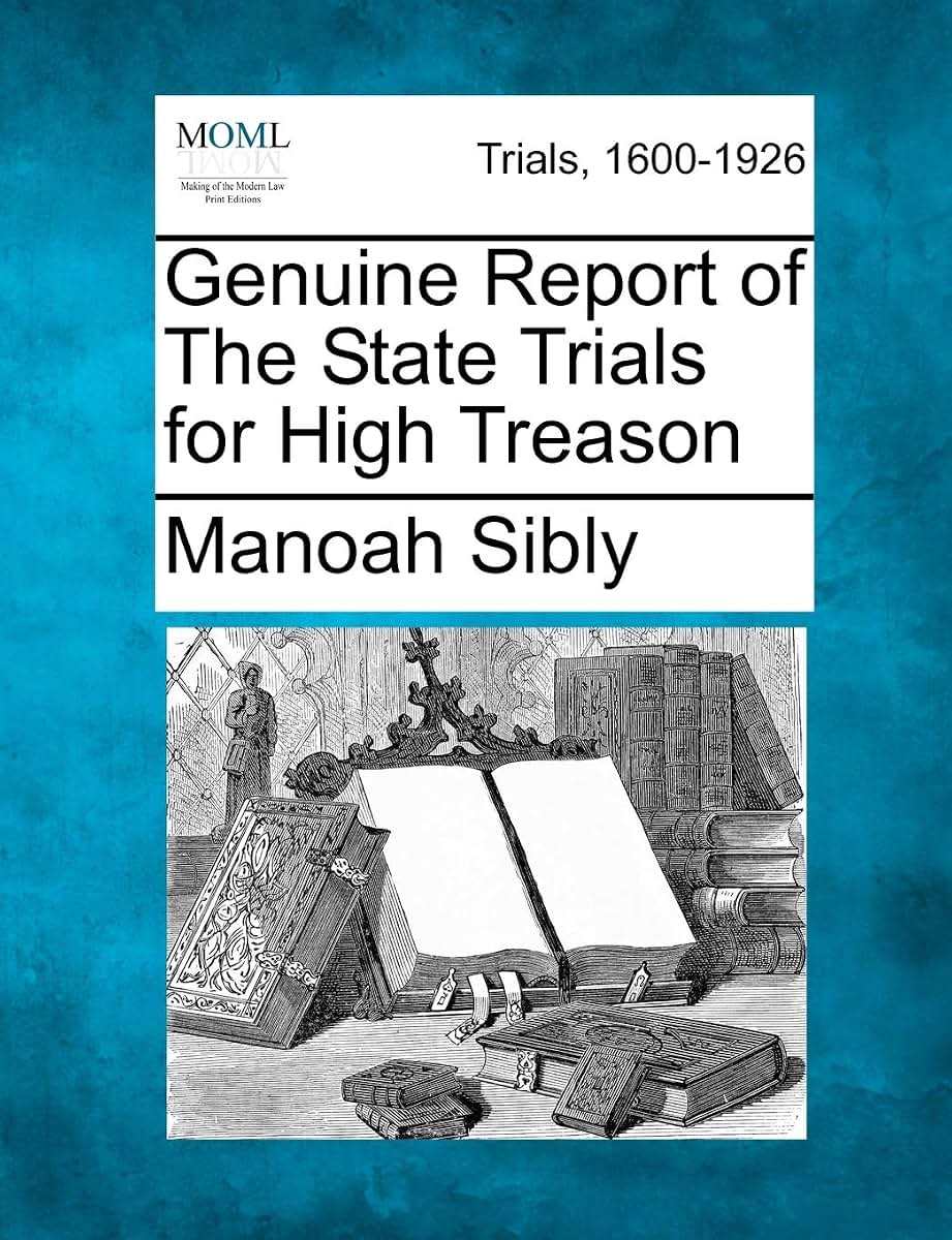 Genuine Report of the State Trials for High Treason