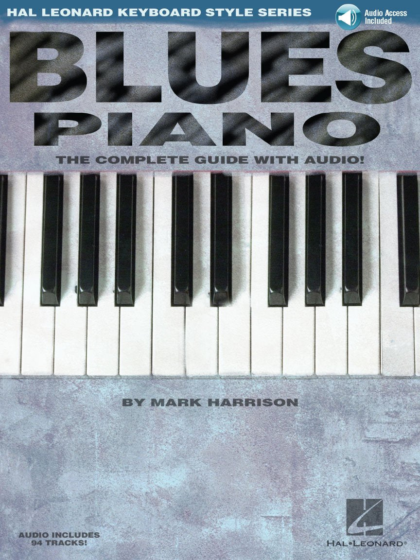 Blues Piano Complete Guide with Online Audio  Keyboard Instruction Sheet Music Songbook  Learn Blues Piano Scales, Chords and Soloing Techniques  Hal Leonard Keyboard Style Series
