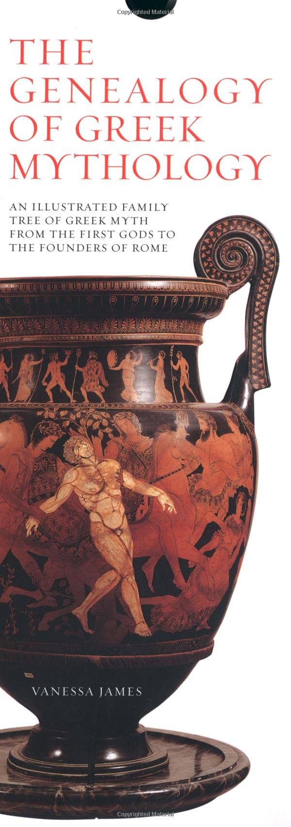 The Genealogy of Greek Mythology: An Illustrated Family Tree of Greek Myth from the First Gods to the Founders of Rome