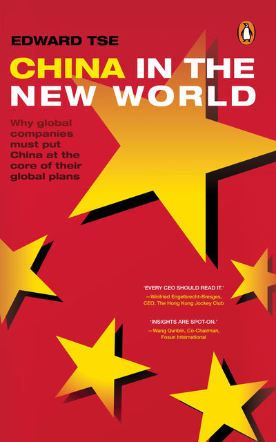 China in the New World: Why global companies must put China at the core of their global plans