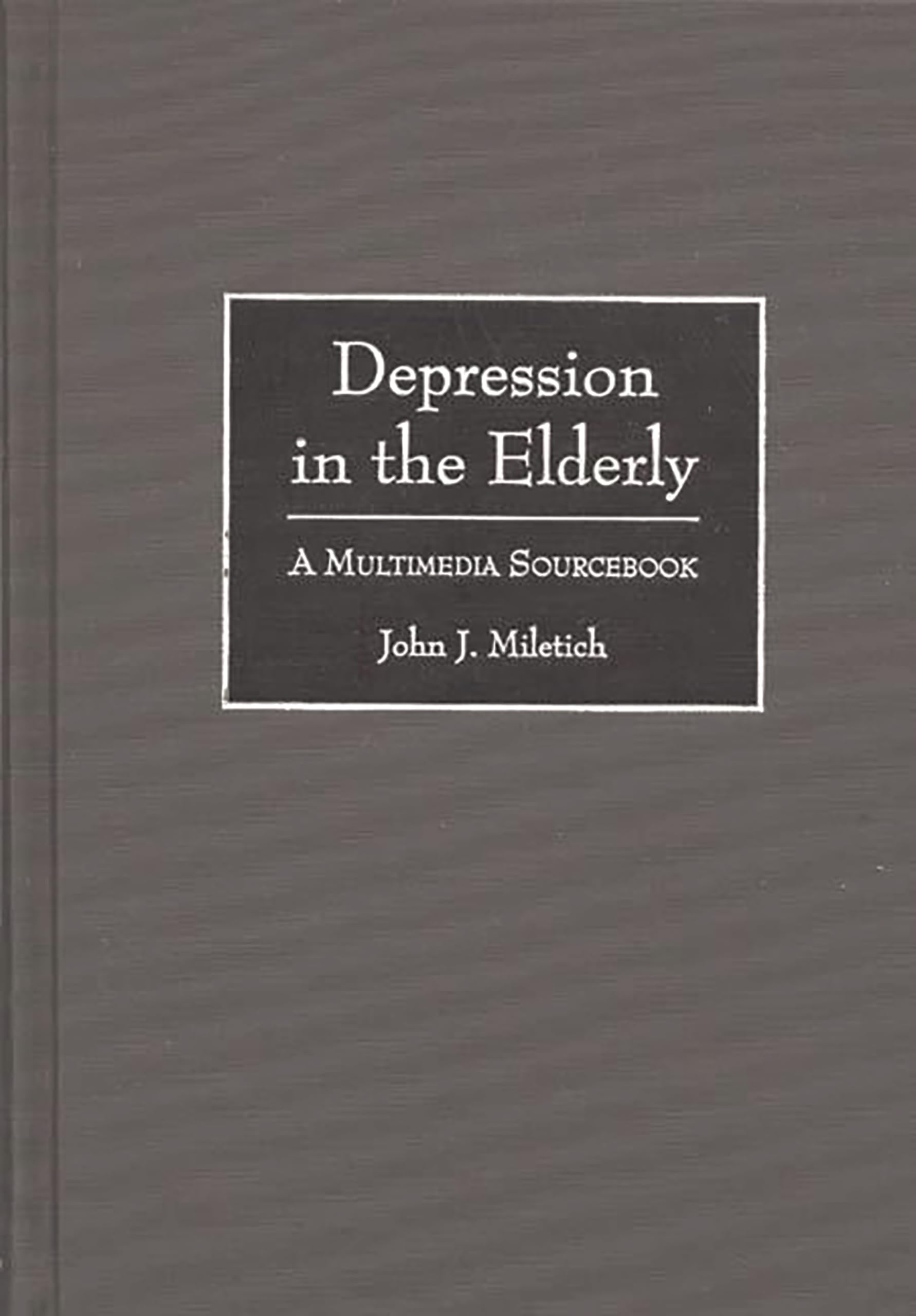 Depression in the Elderly: A Multimedia Sourcebook (Bibliographies and Indexes in Gerontology)
