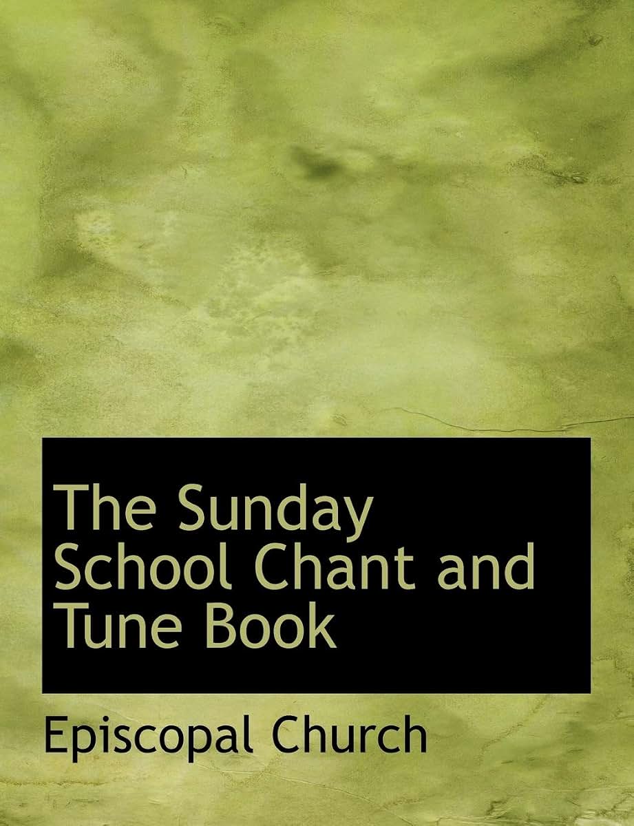 The Sunday School Chant and Tune Book