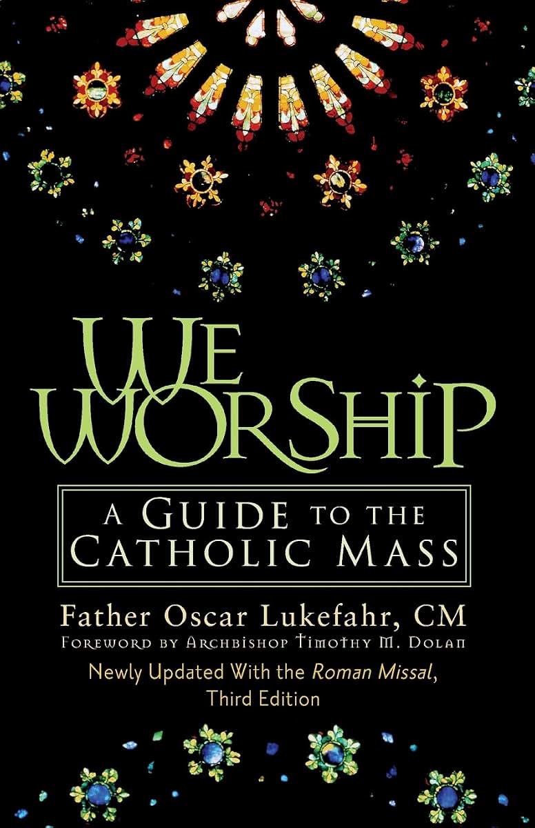 We Worship: A Guide to the Catholic Mass