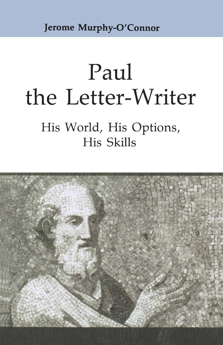 Paul the Letter-Writer: His World, His Options, His Skills (Good News Studies)