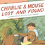Charlie & Mouse Lost and Found: Book 5 (Charlie & Mouse, 5)
