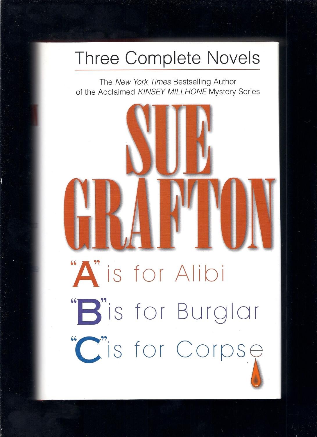 Sue Grafton: Three Complete Novels; J, K, & L: J is for Judgment; K is for Killer; L is for Lawless