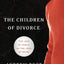 The Children of Divorce: The Loss of Family as the Loss of Being (Youth, Family, and Culture)