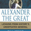 Alexander the Great: Lessons from History's Undefeated General (World Generals Series)
