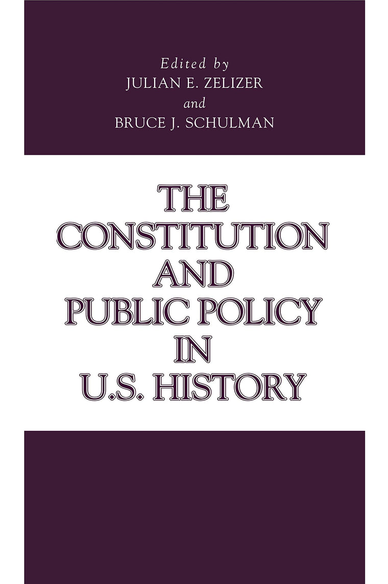 The Constitution and Public Policy in U.S. History (Issues in Policy History)