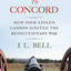 The Road to Concord: How Four Stolen Cannon Ignited the Revolutionary War (Journal of the American Revolution Books)