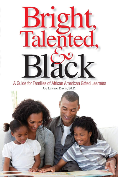 Bright, Talented, & Black: A Guide for Families of African American Gifted Learners