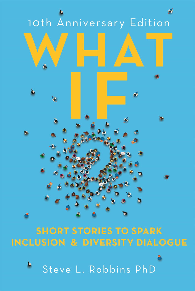 What If?, 10th Anniversary Edition: Short Stories to Spark Inclusion & Diversity Dialogue