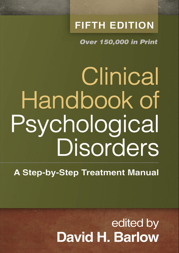 Clinical Handbook of Psychological Disorders, Fifth Edition: A Step-by-Step Treatment Manual