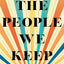 The People We Keep by Larkin, Allison
