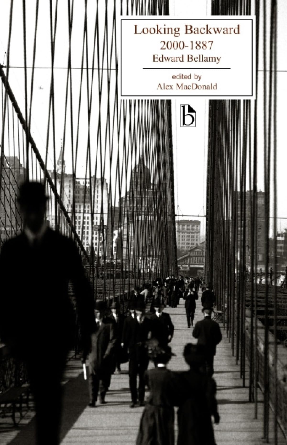 Looking Backward: 2000 - 1887 (Broadview Literary Texts)