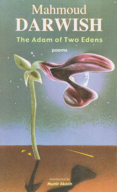 The Adam of Two Edens: Poems (Arab American Writing)