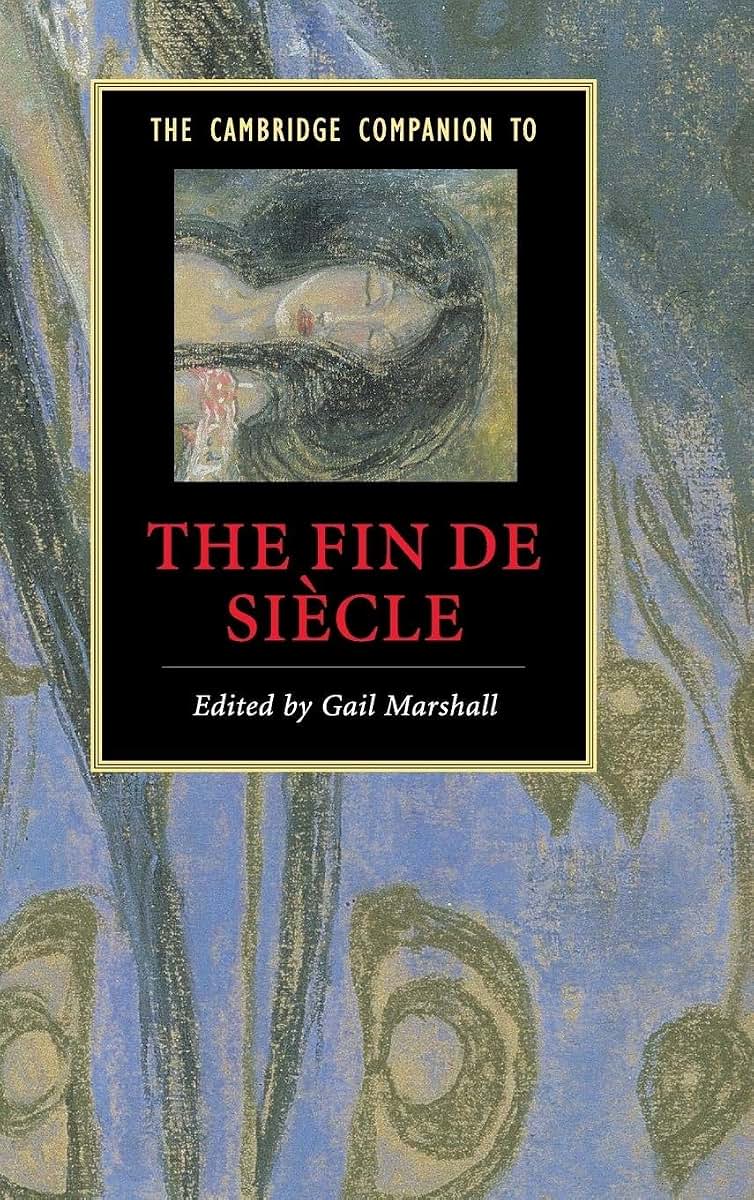 The Cambridge Companion to the Fin de Sicle (Cambridge Companions to Literature)