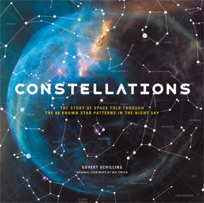 Constellations: The Story of Space Told Through the 88 Known