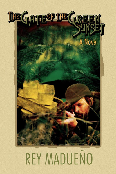 The Gate of the Green Sunset: A Novel
