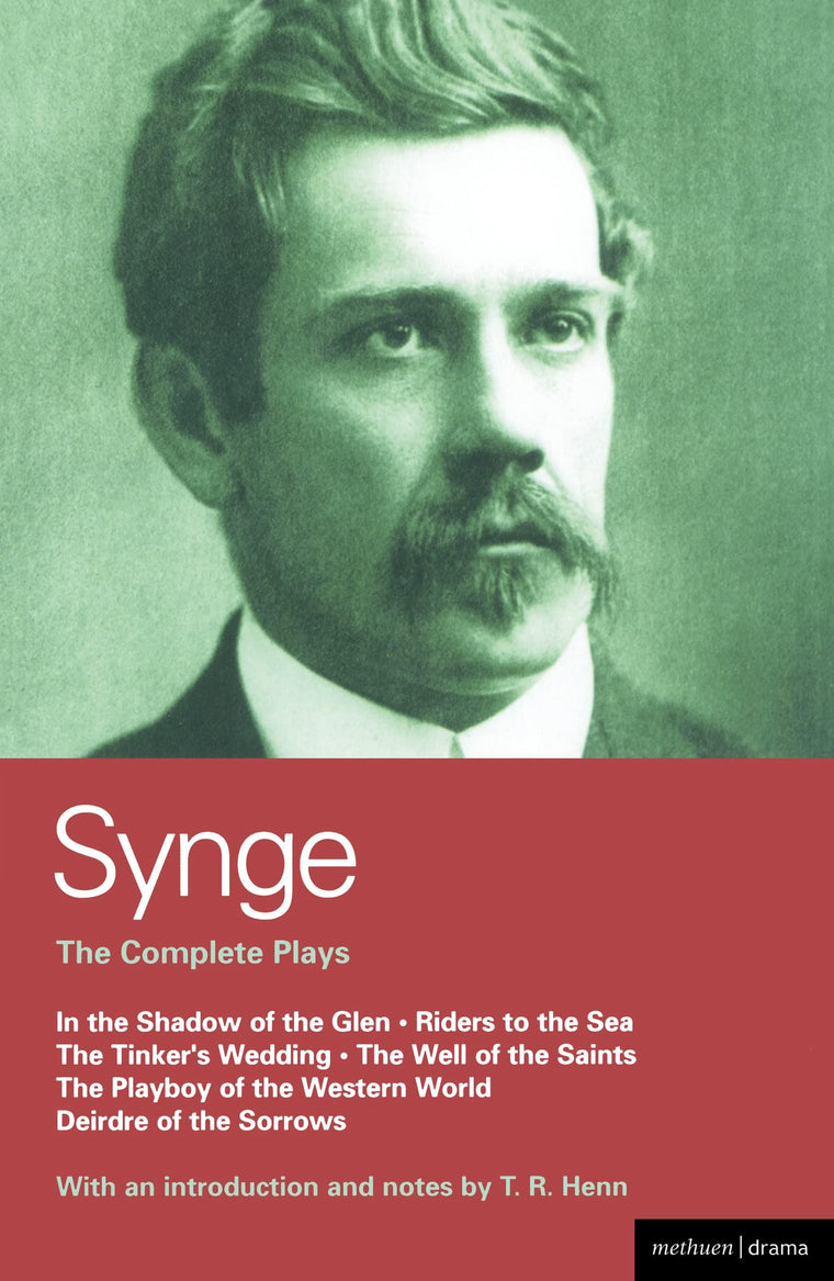 Synge: Complete Plays: In the Shadow of the Glen; Riders to the Sea; The Tinker's Wedding; The Well of the Saints; The Playboy of the Western World; Deirdre of the Sorrows (World Classics)