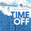 Time Off: A Practical Guide to Building Your Rest Ethic and Finding Success Without the Stress
