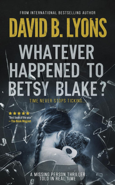 Whatever Happened to Betsy Blake?: A haunting psychological thriller