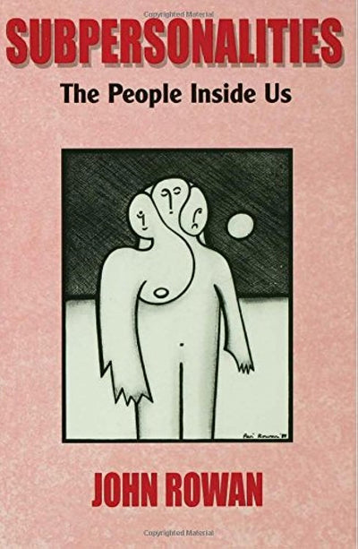 Subpersonalities: The People Inside Us by Rowan, John