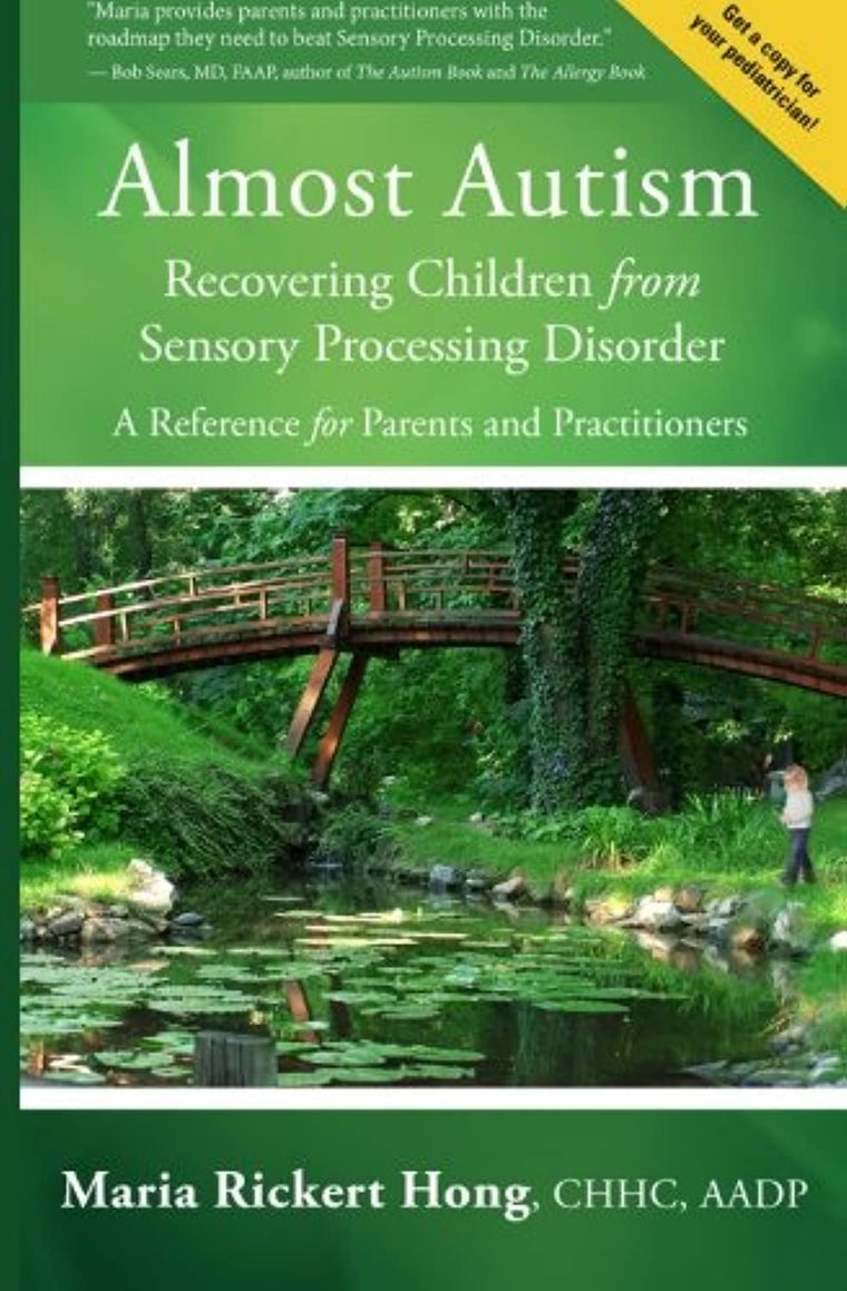 Almost Autism: Recovering Children from Sensory Processing Disorder: A Reference for Parents and Practitioners