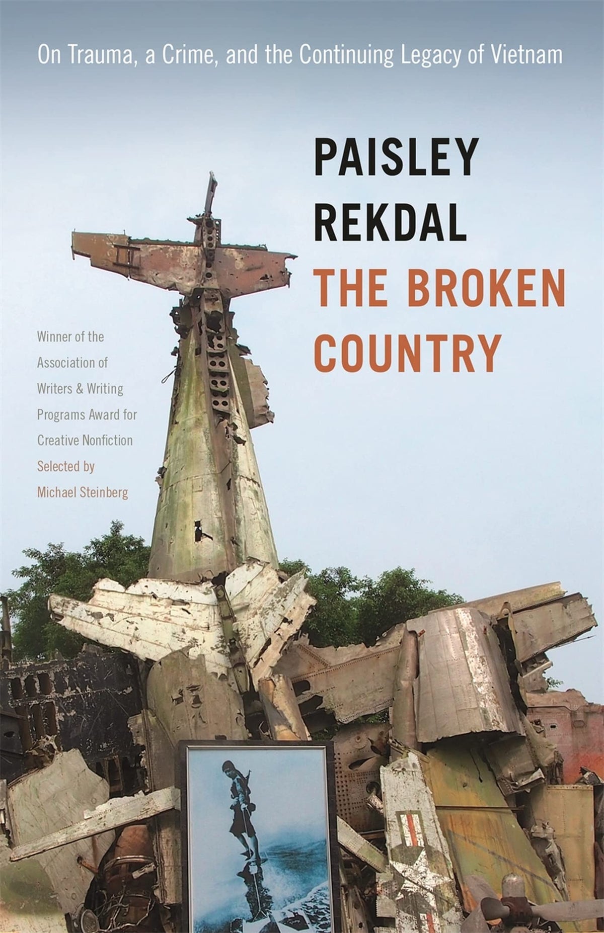 The Broken Country: On Trauma, a Crime, and the Continuing Legacy of Vietnam (The Sue William Silverman Prize for Creative Nonfiction Ser.)