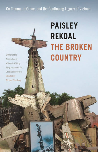 The Broken Country: On Trauma, a Crime, and the Continuing Legacy of Vietnam (The Sue William Silverman Prize for Creative Nonfiction Ser.)