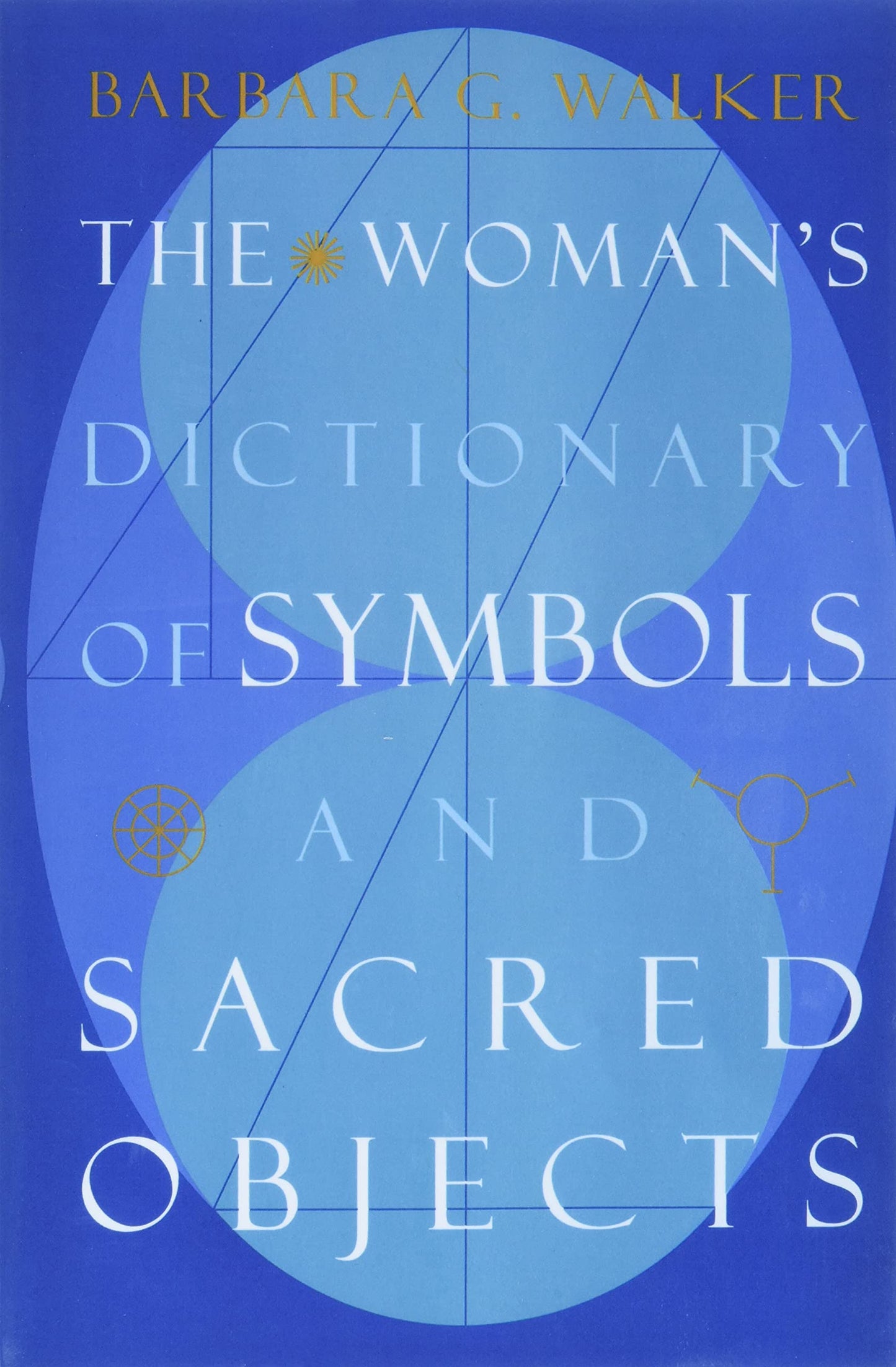 The Woman's Dictionary of Symbols and Sacred Objects by Walk