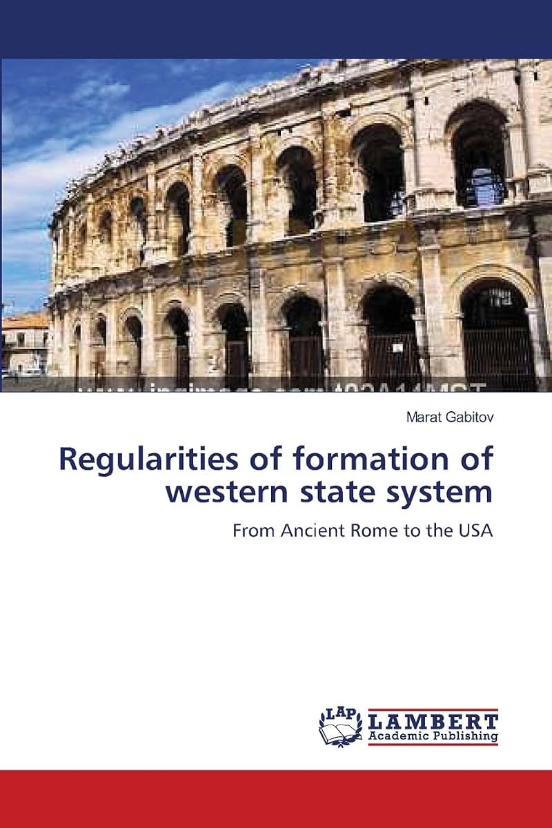 Regularities of formation of western state system: From Ancient Rome to the USA