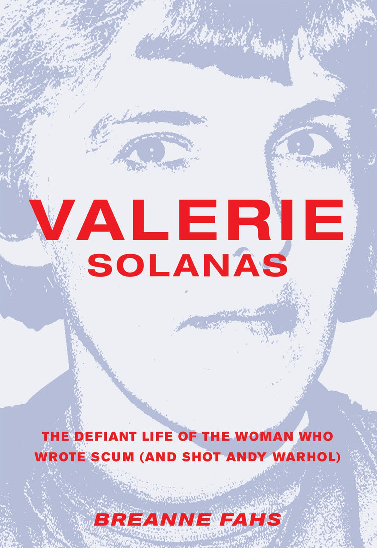 Valerie Solanas: The Defiant Life of the Woman Who Wrote SCUM (and Shot Andy Warhol)