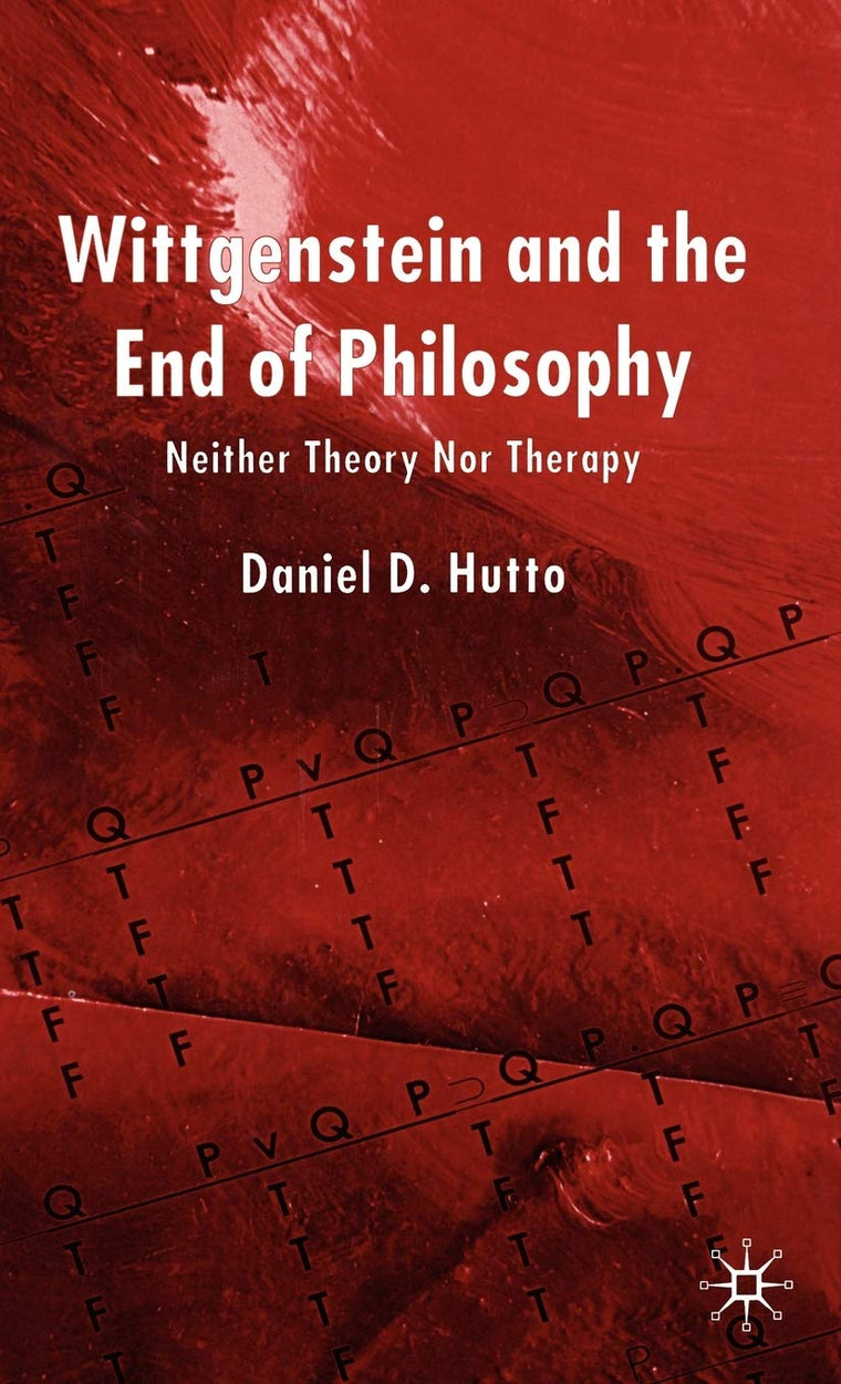 Wittgenstein and the End of Philosophy: Neither Theory Nor Therapy