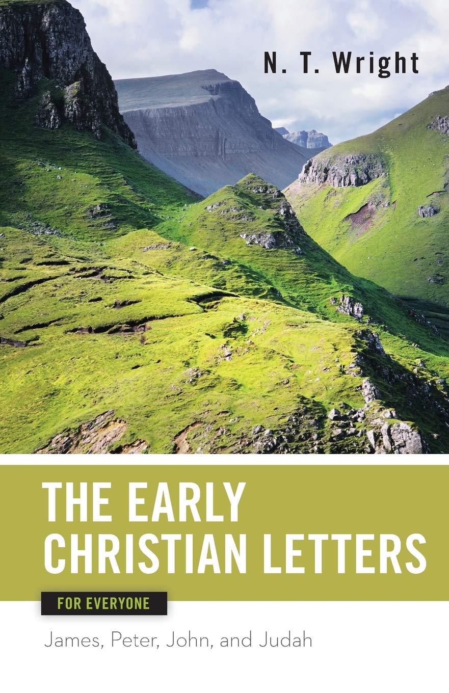 Early Christian Letters for Everyone (The New Testament for Everyone)
