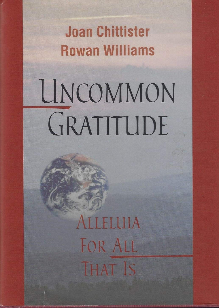 Uncommon Gratitude: Alleluia for All That Is