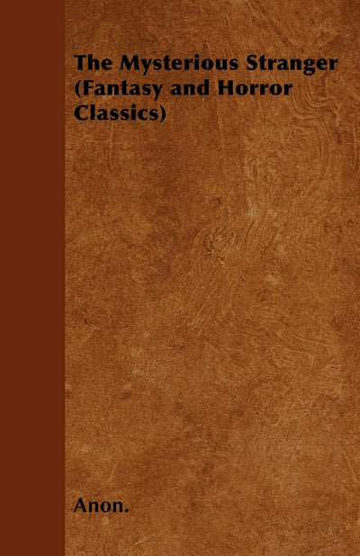 The Mysterious Stranger (Fantasy and Horror Classics)