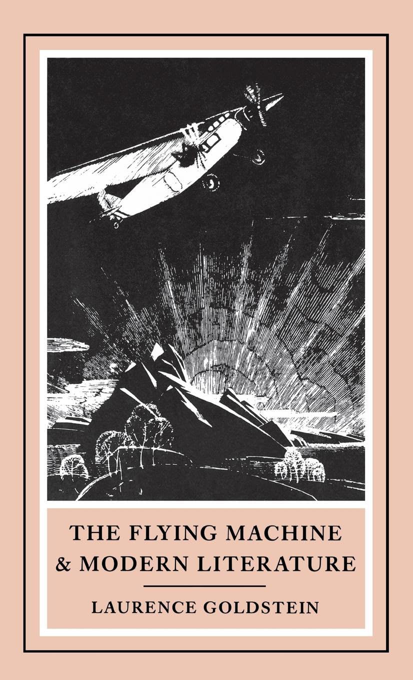 The Flying Machine and Modern Literature by Goldstein, Laure