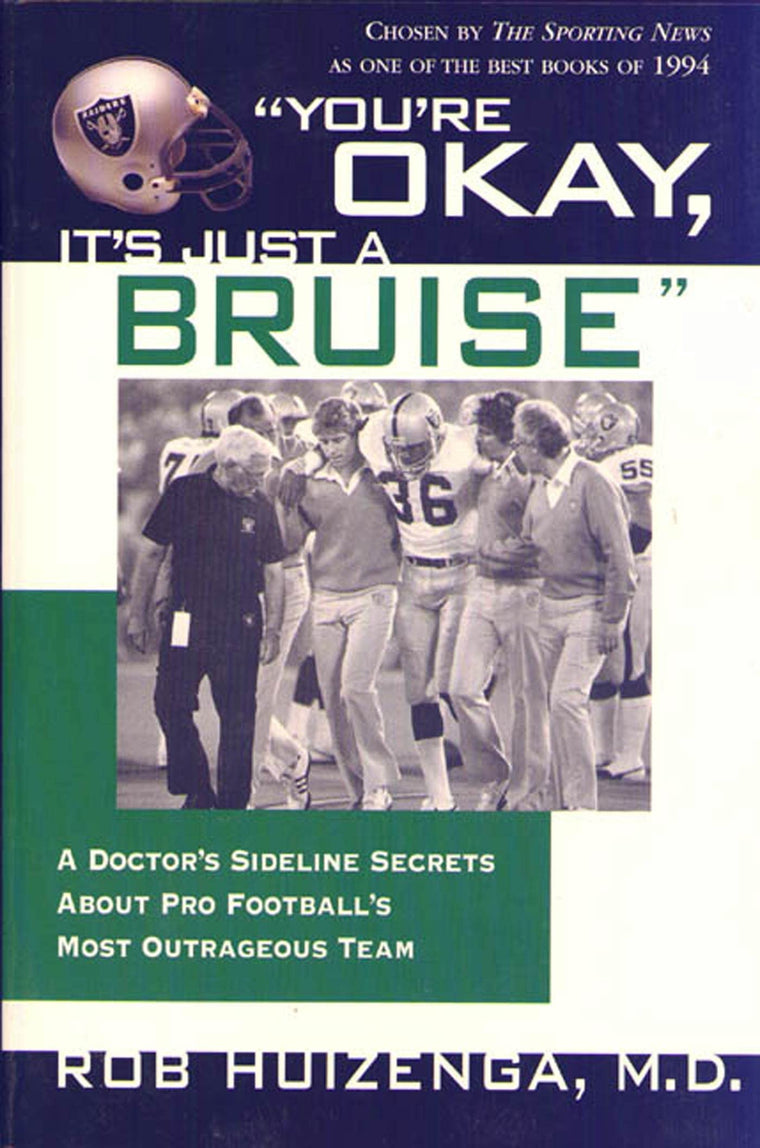 Youre Okay, Its Just a Bruise: A Doctors Sideline Secrets Ab