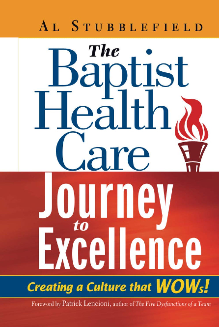 The Baptist Health Care Journey to Excellence: Creating a Culture that WOWs!
