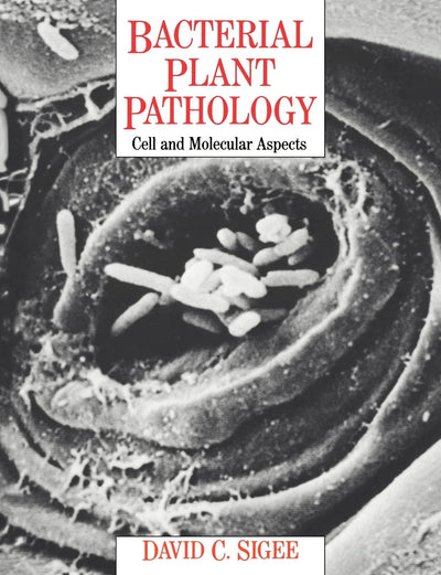 Bacterial Plant Pathology: Cell and Molecular Aspects