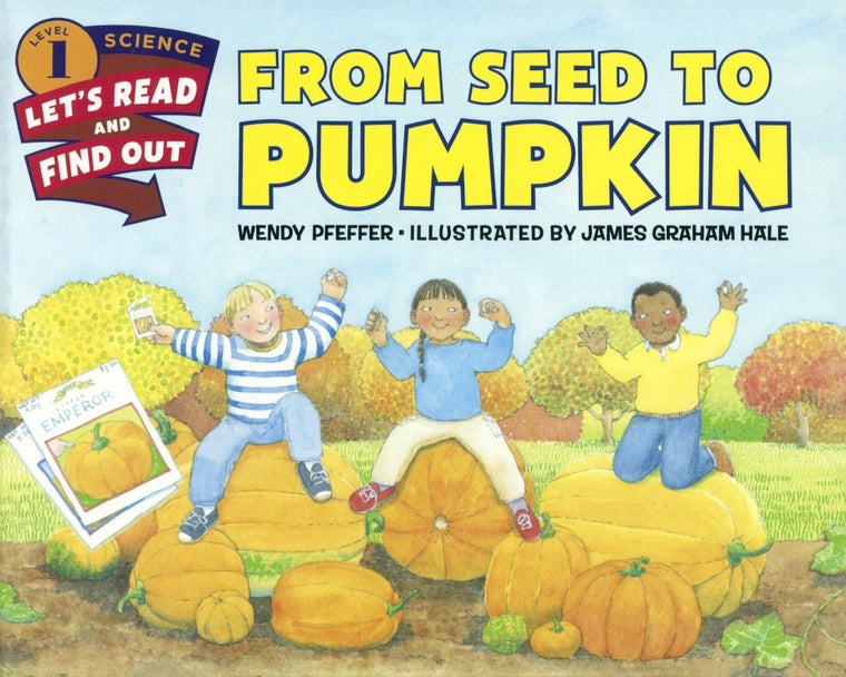 From Seed To Pumpkin (Turtleback School & Library Binding Edition) (Let's-read-and-find-out Science, Stage 1)