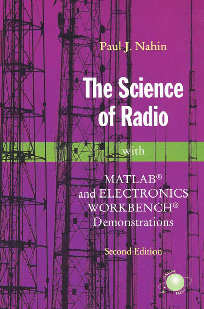 The Science of Radio: With MATLAB and Electronics Workbench Demonstrations, 2nd Edition