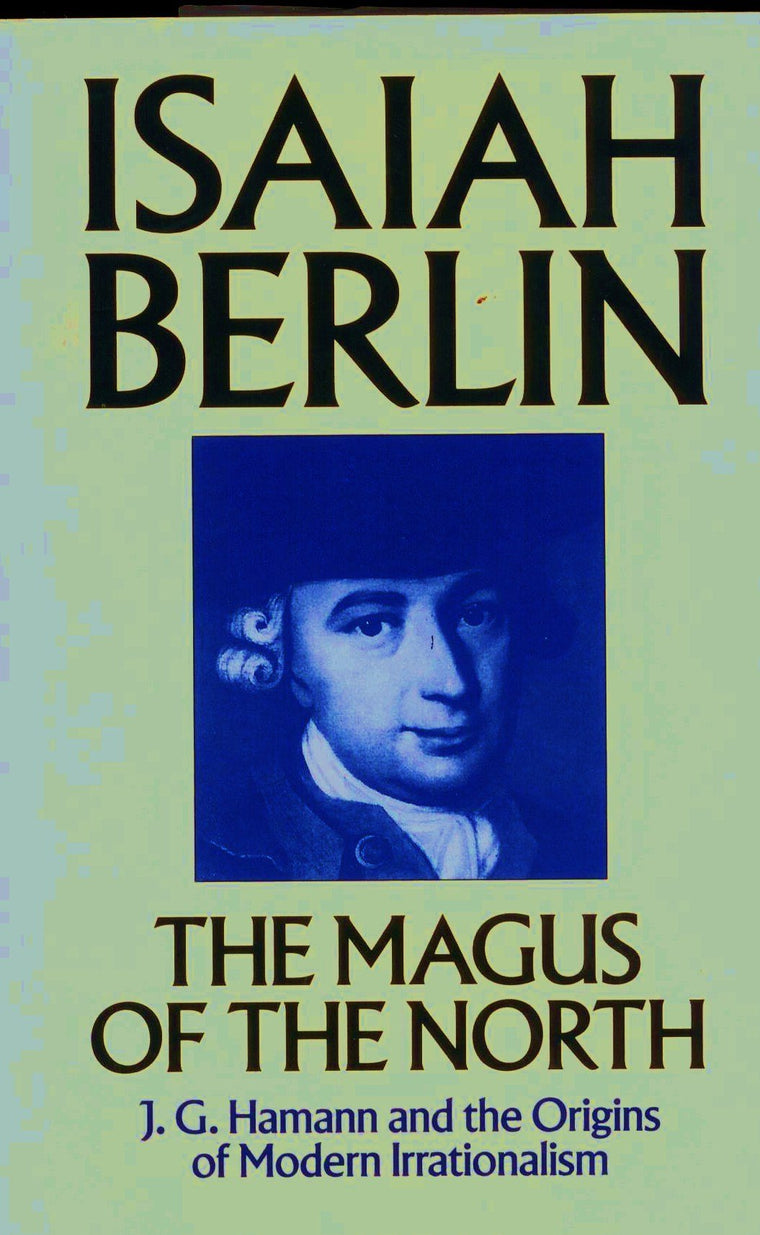 The Magus of the North: J.G. Hamann and the Origins of Moder