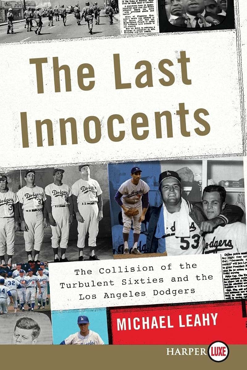 The Last Innocents: The Collision of the Turbulent Sixties and the Los Angeles Dodgers